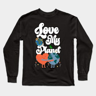 Love My Planet - Environmental Protection Earth Day Climate Long Sleeve T-Shirt